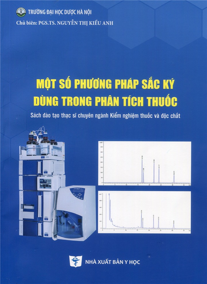 Một số phương pháp sắc ký dùng trong phân tích thuốc (Sách đào tạo thạc sĩ chuyên ngành Kiểm nghiệm thuốc và độc chất)