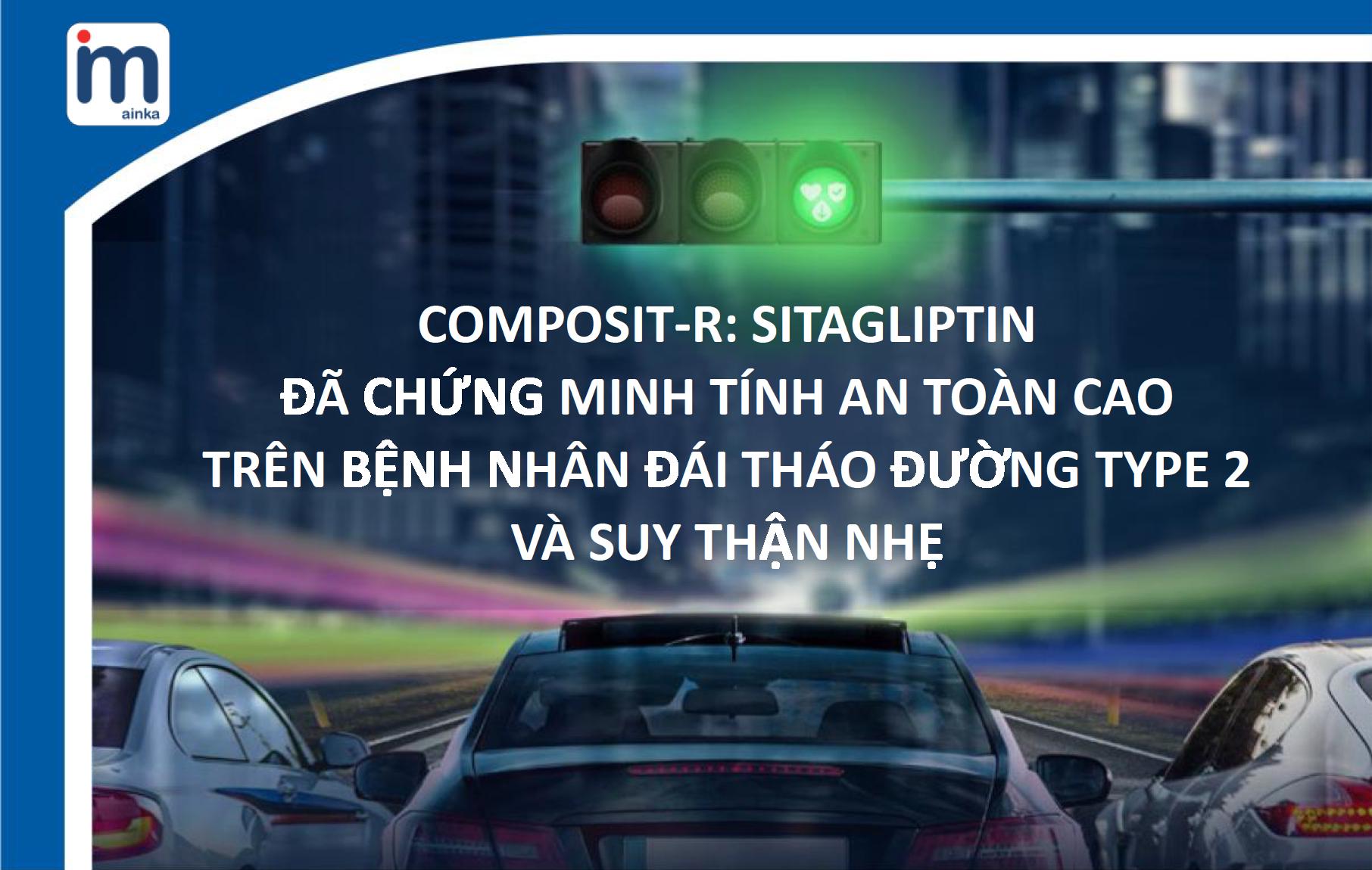 CompoSIT-R: Sitagliptin đã chứng minh tính an toàn cao trên bệnh nhân đái tháo đường type 2 và suy thận nhẹ