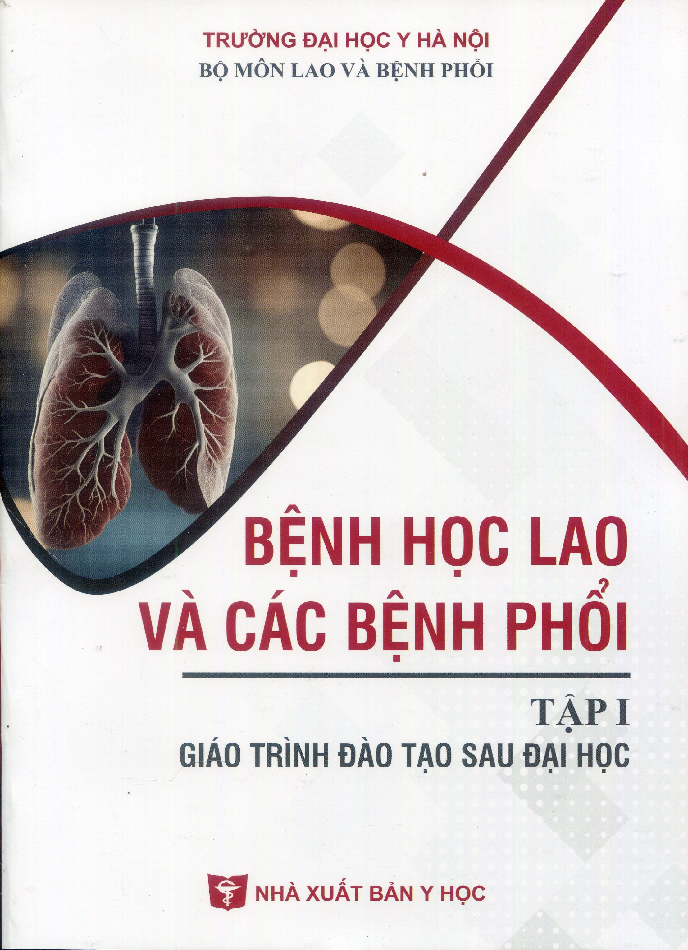 Bệnh học lao và các bệnh phổi tập 1 (Giáo trình đào tạo sau đại học)