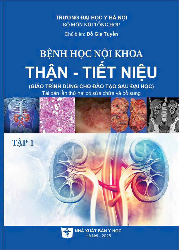 Bệnh học nội khoa Thận – Tiết niệu tập 1 
(Giáo trình dùng cho đào tạo sau đại học)