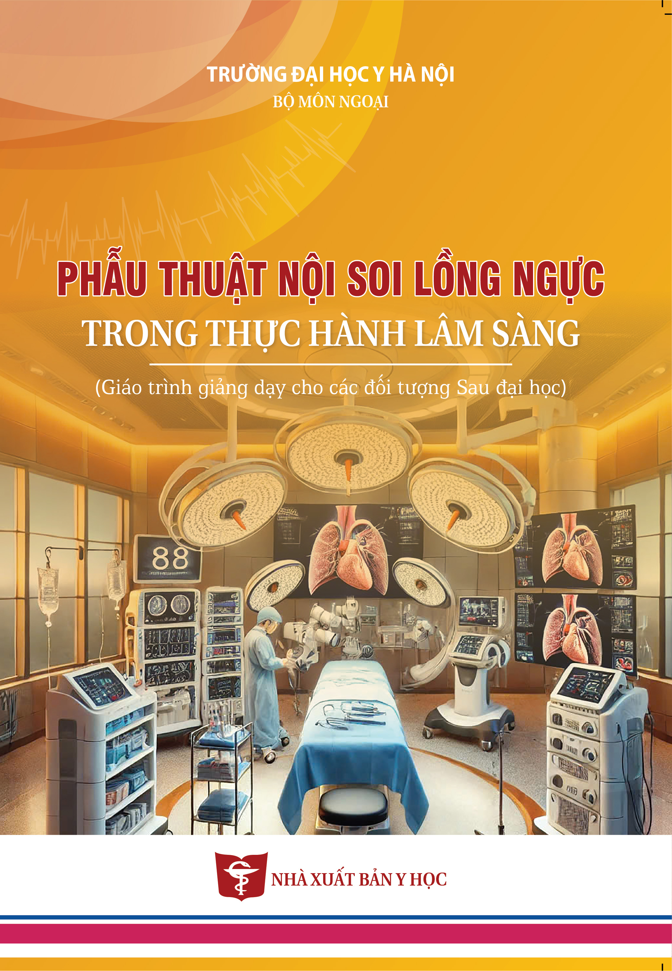 Phẫu thuật nội soi lồng ngực trong thực hành lâm sàng (Giáo trình giảng dạy cho các đối tượng sau đại học)

