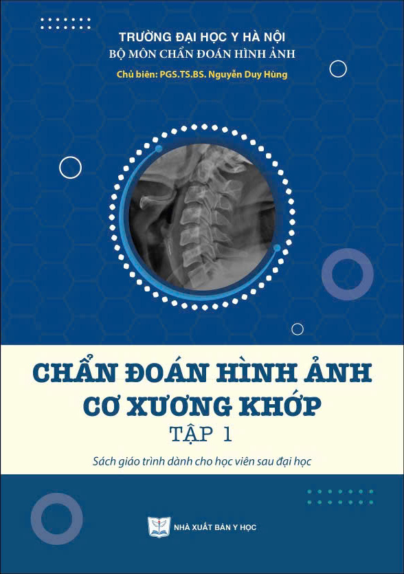 Chẩn đoán hình ảnh cơ xương khớp tập 1 – Sách giáo trình dành cho học viên sau đại học 