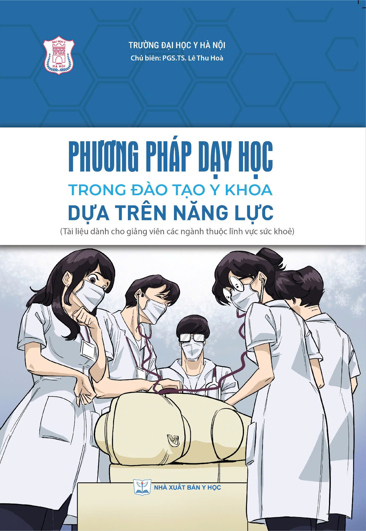 PHƯƠNG PHÁP DẠY HỌC TRONG ĐÀO TẠO Y KHOA DỰA TRÊN NĂNG LỰC (Tài liệu dành cho giảng viên các ngành thuộc lĩnh vực sức khoẻ)
