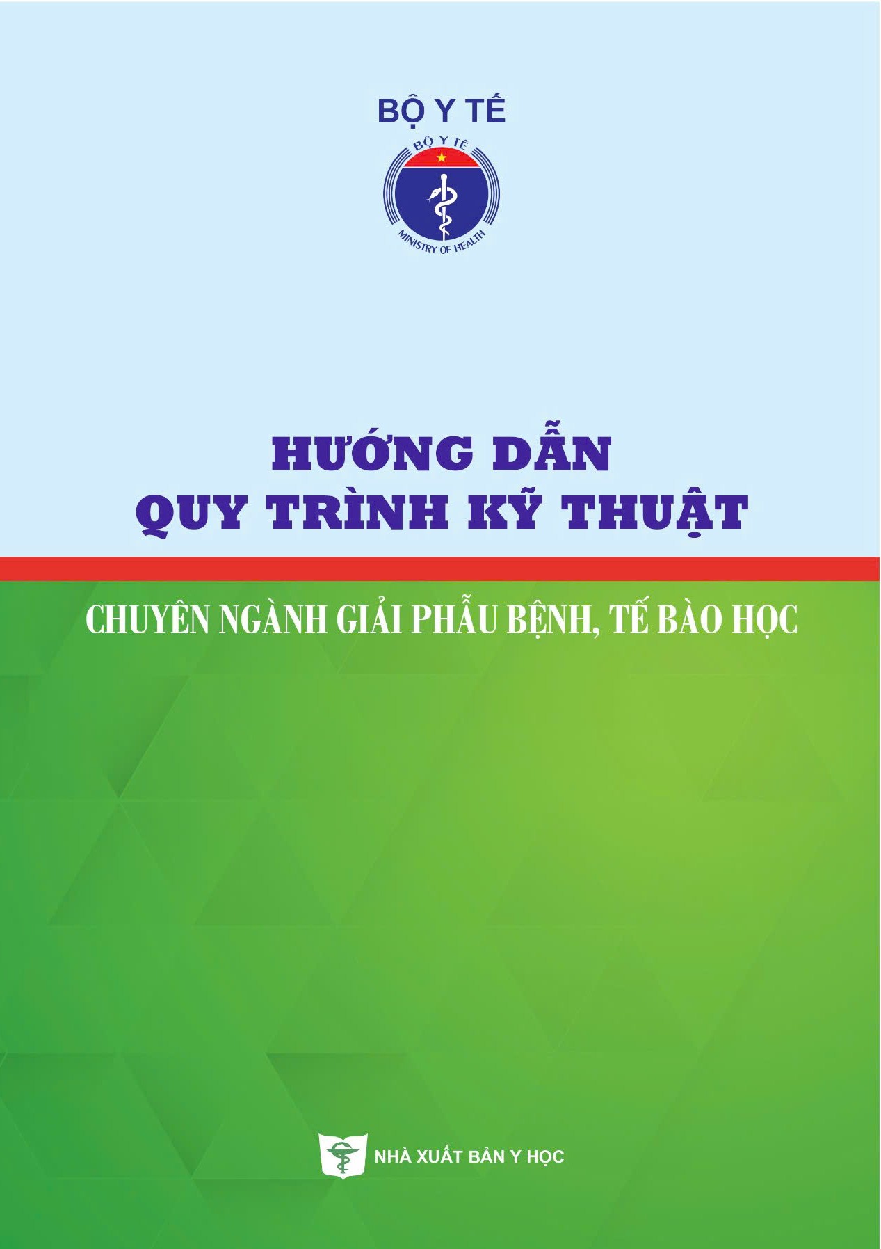 Hướng dẫn quy trình kỹ thuật chuyên ngành giải phẫu bệnh, tế bào học