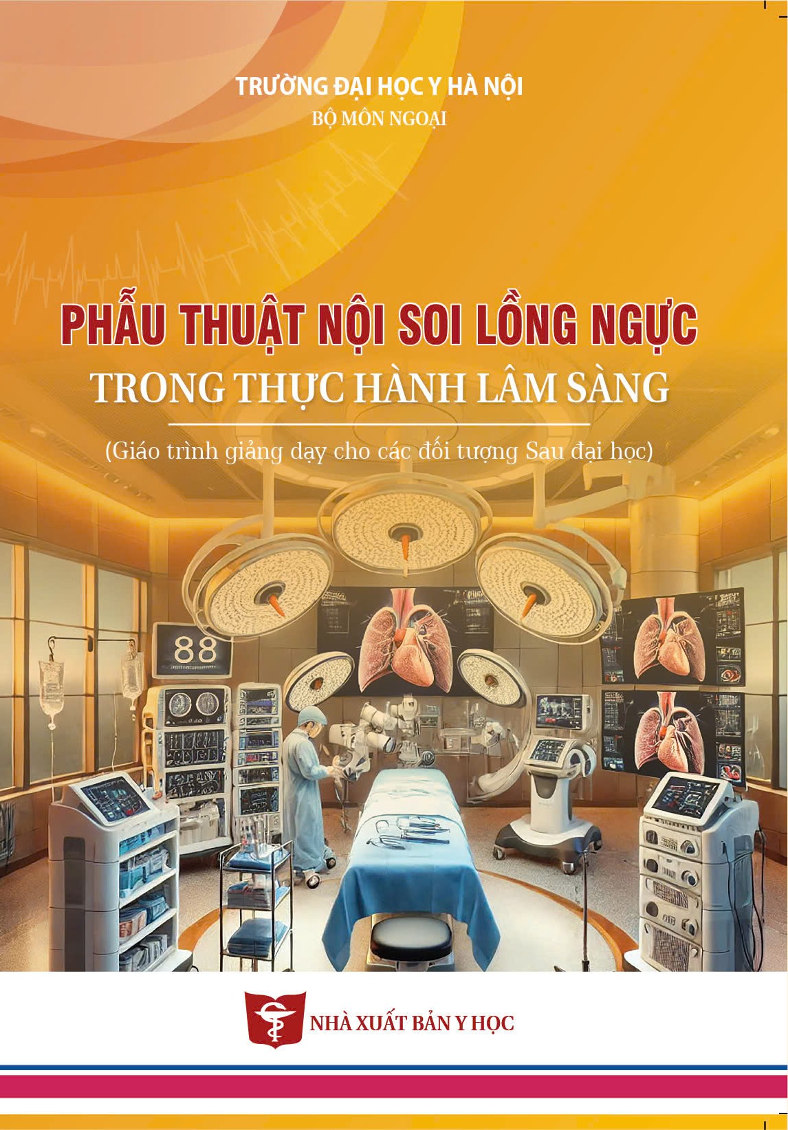 Phẫu thuật nội soi lồng ngực trong thực hành lâm sàng (Giáo trình giảng dạy cho các đối tượng sau đại học)