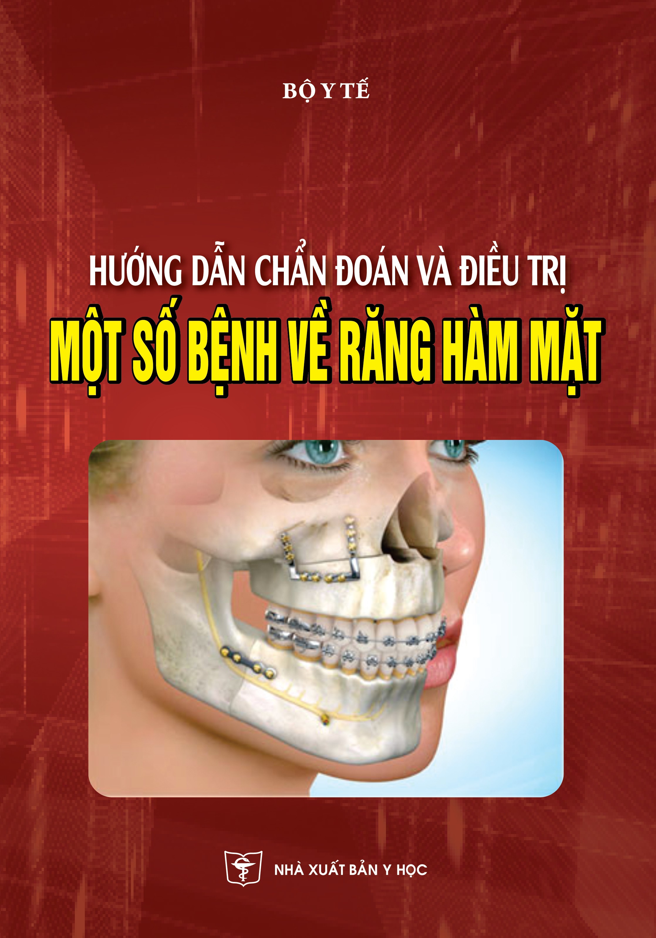 Hướng dẫn chẩn đoán và điều trị một số bệnh về răng hàm mặt