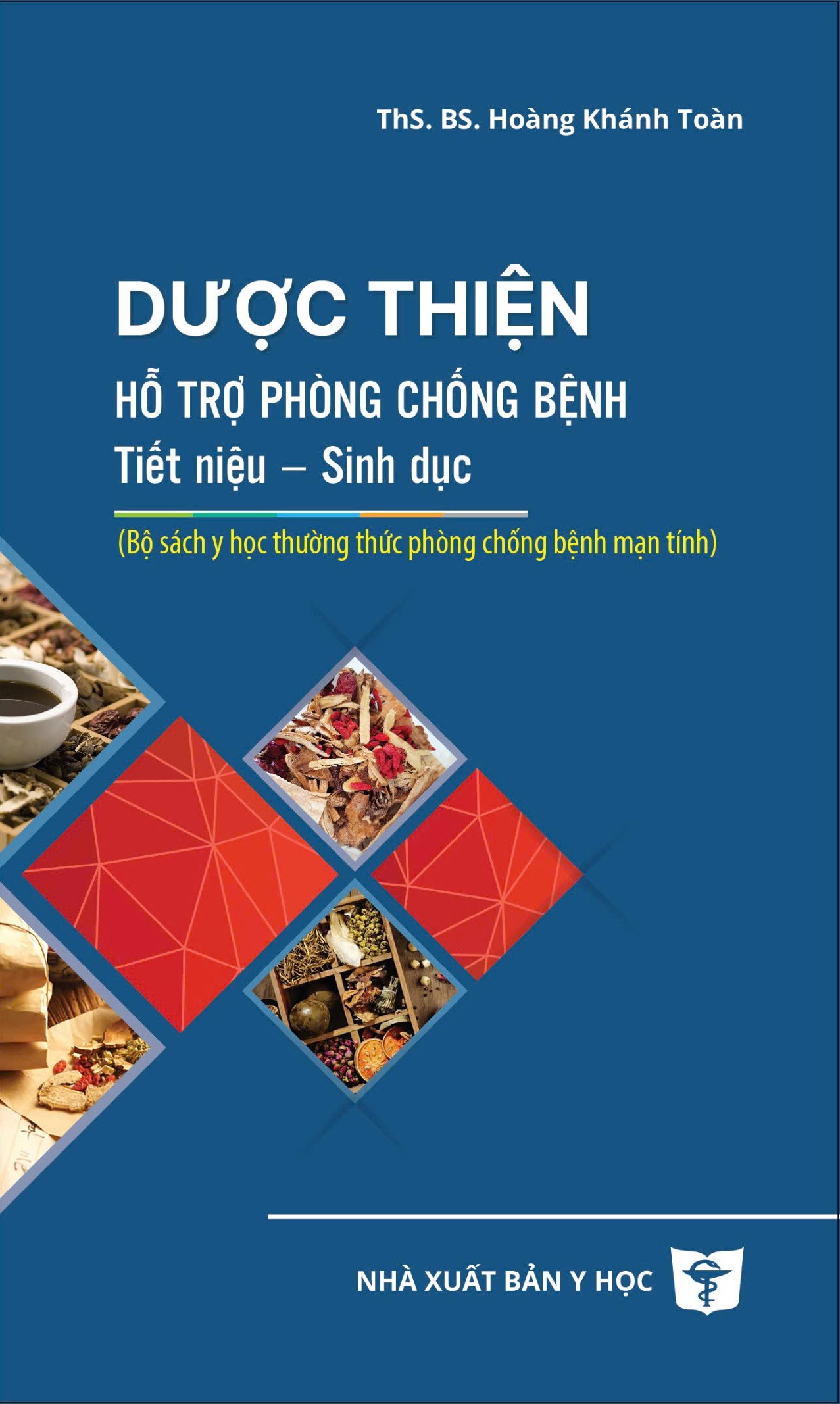 Dược thiện hỗ trợ phòng chống bệnh tiết niệu – sinh dục (Bộ sách y học thường thức phòng chống bệnh mạn tính)