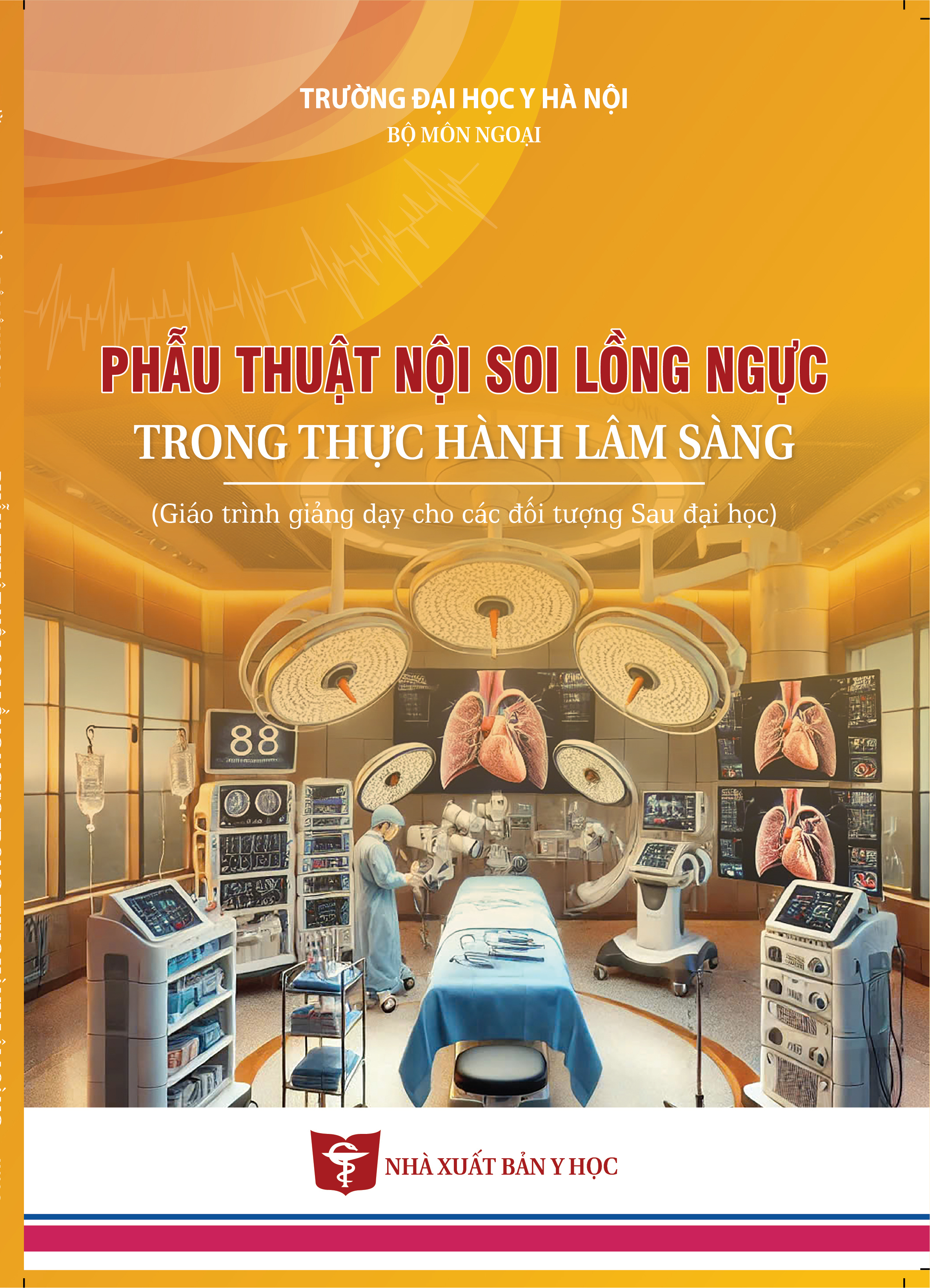 Phẫu thuật nội soi lồng ngực trong thực hành lâm sàng (Giáo trình giảng dạy cho các đối tượng sau đại học)