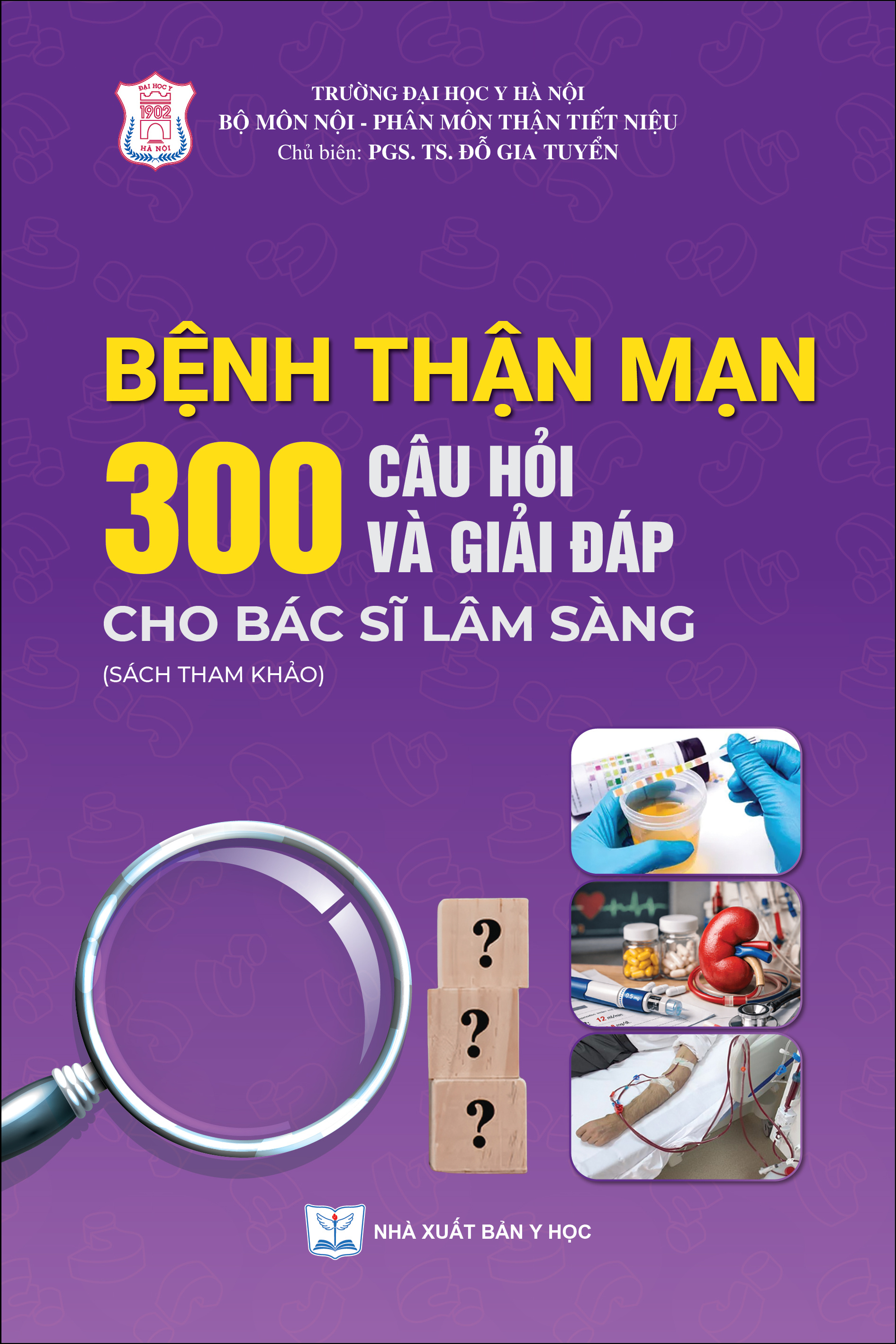 Bệnh thận mạn 300 câu hỏi và giải đáp cho bác sĩ lâm sàng (Sách tham khảo)