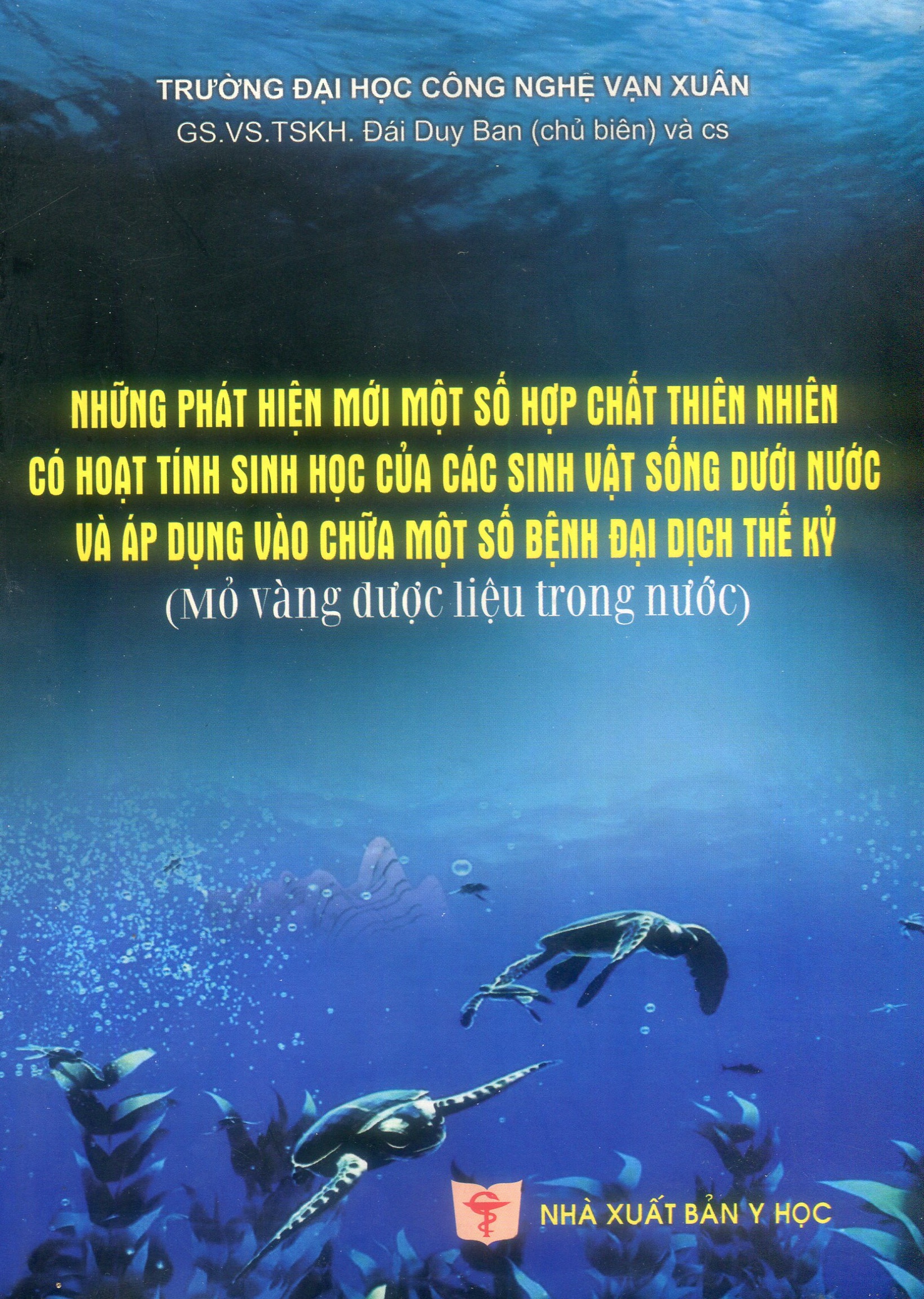 Những phát hiện mới một số hợp chất thiên nhiên có hoạt tính sinh học của các sinh vật sống dưới nước và áp dụng vào chữa một số bệnh đại dịch thế kỷ