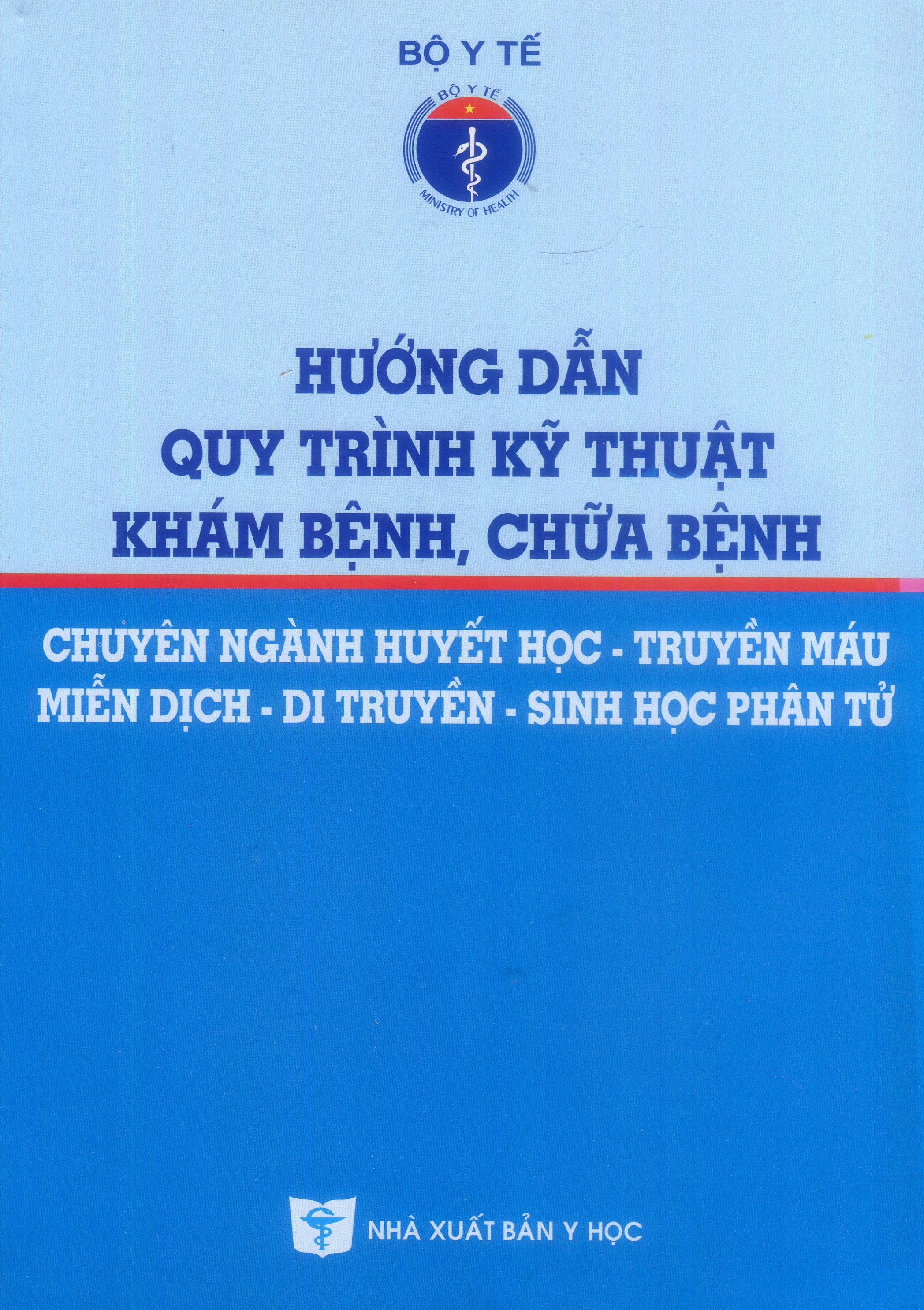 Hướng dẫn Quy trình kỹ thuật khám bệnh chữa bệnh chuyên ngành Huyết học - Truyền máu - Miễn dịch - Di truyền và Sinh học phân tử
