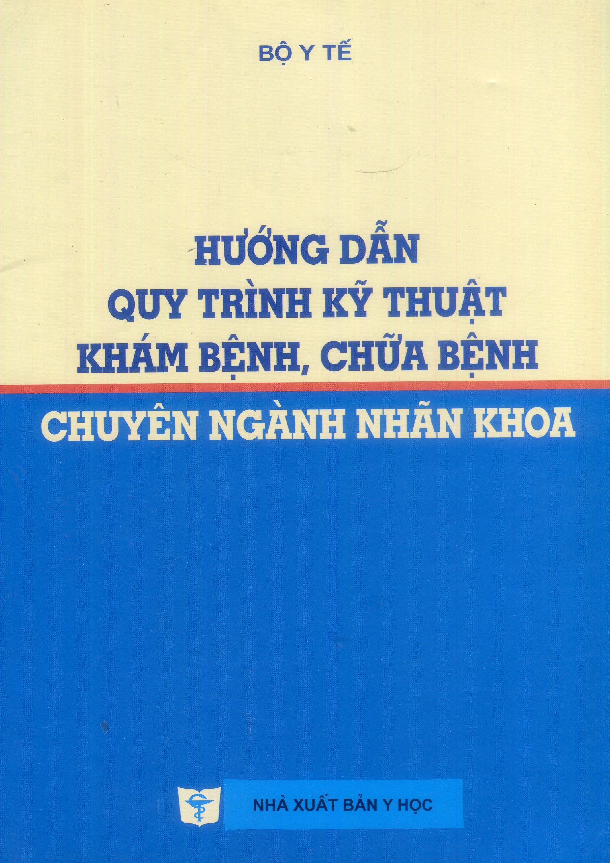 Hướng dẫn Quy trình kỹ thuật khám bệnh chữa bệnh chuyên ngành Nhãn khoa