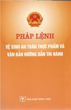 Pháp lệnh vệ sinh an tòan thực phẩm & văn bản hướng dẫn