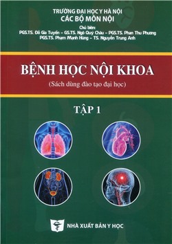 Bệnh học nội khoa (Sách dùng đào tạo Đại học) Tập 1