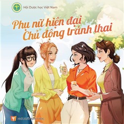 Phụ nữ hiện đại chủ động tránh thai