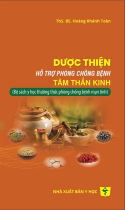 Dược thiện: Hỗ trợ phòng chống bệnh tâm thần kinh
(Bộ sách y học thường thức phòng chống bệnh mạn tính)