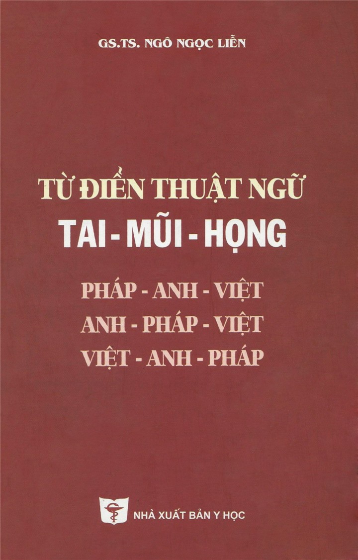 Từ điển thuật ngữ Tai, mũi, họng Pháp - Anh - Việt……