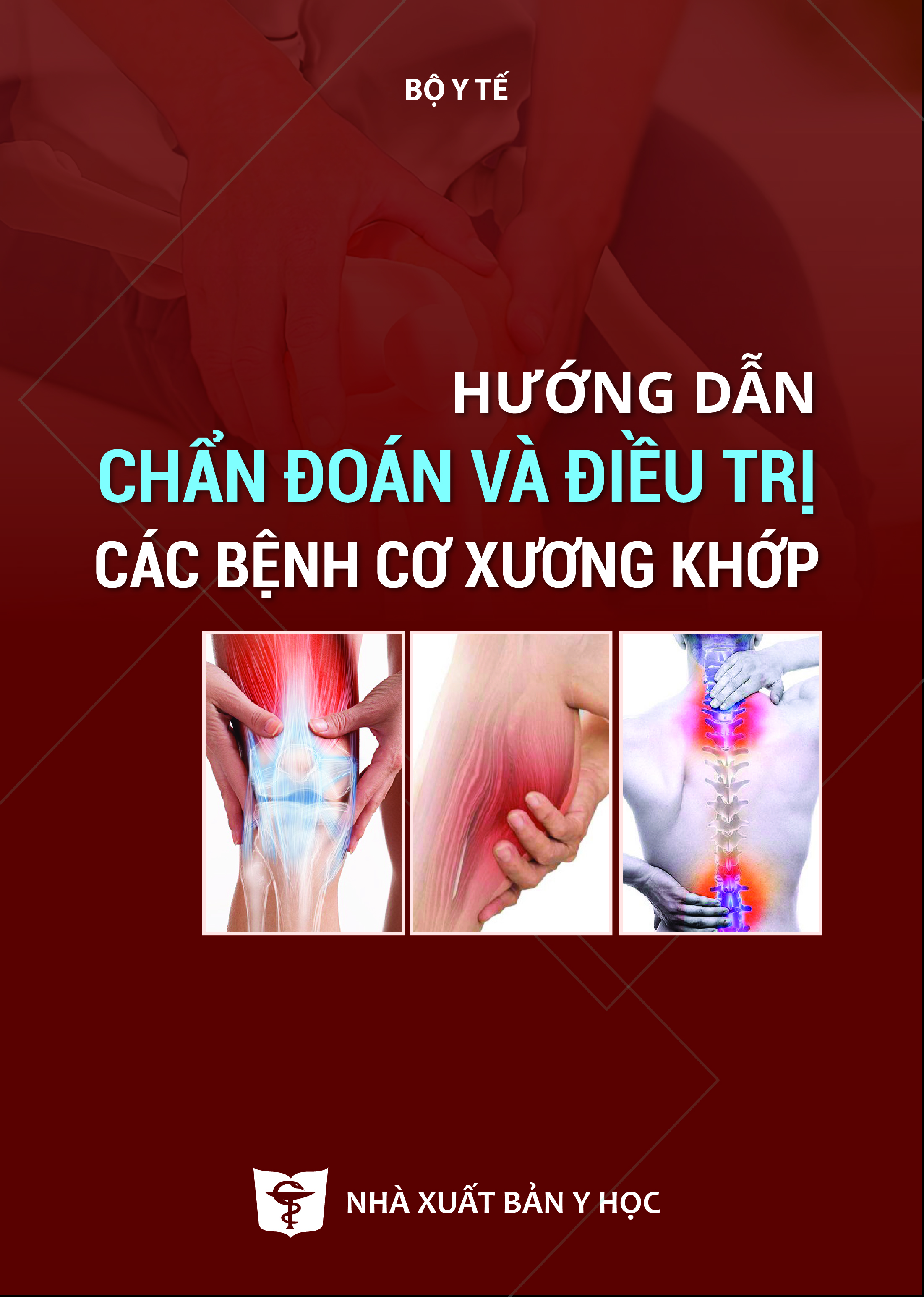 Hướng dẫn chẩn đoán và điều trị các bệnh Cơ xương khớp