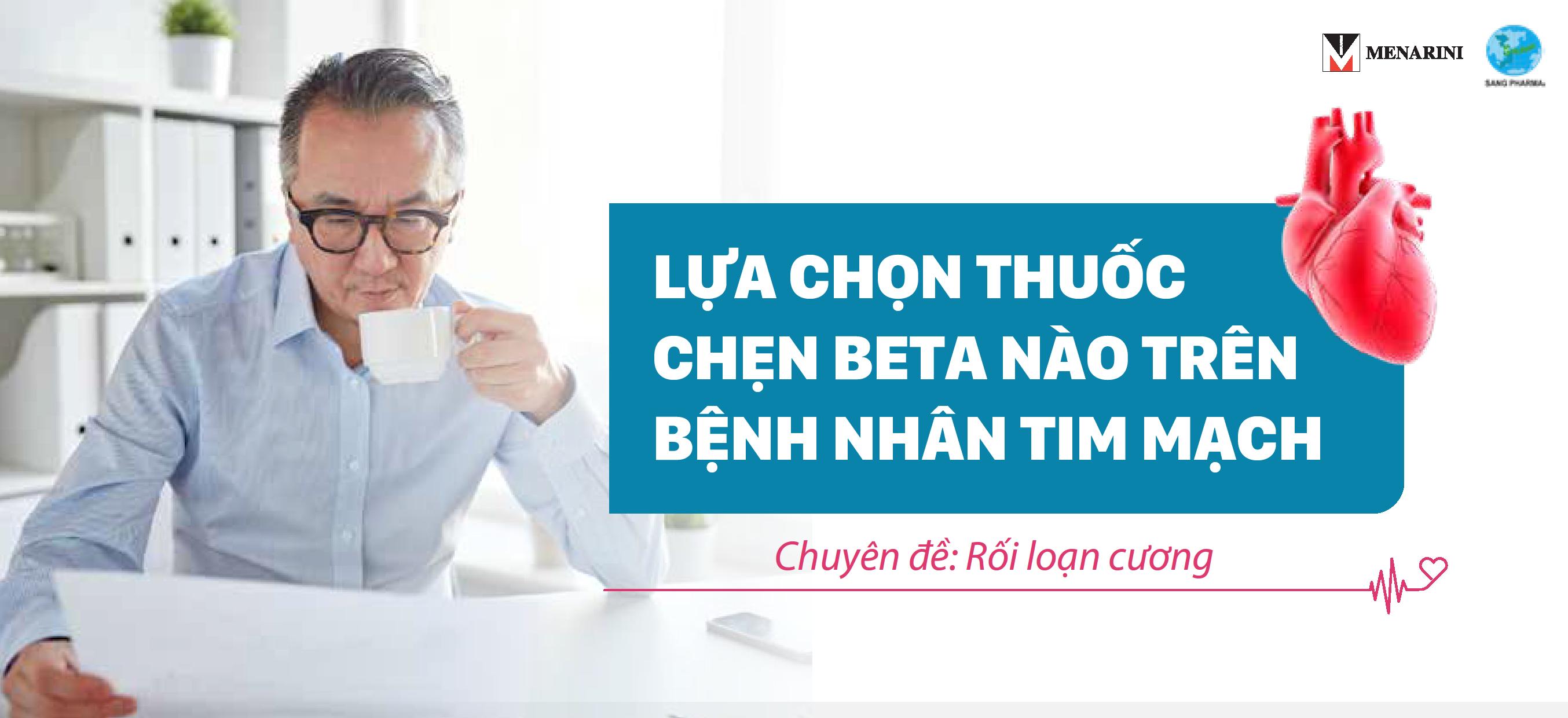 Lựa chọn thuốc chẹn beta nào trên bệnh nhân tim mạch –  Chuyên đề rối loạn cương
