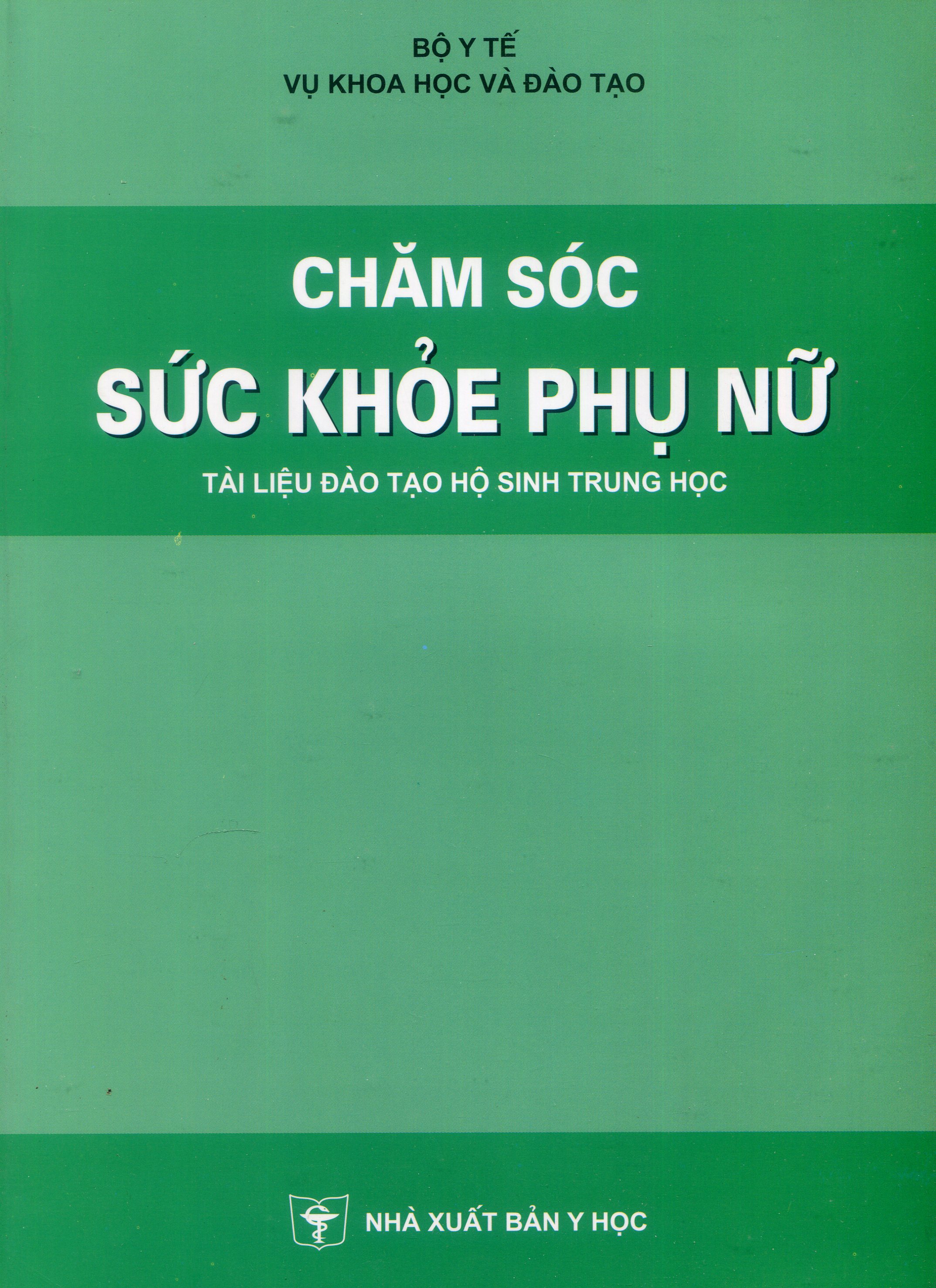 Chăm sóc sức khoẻ phụ nữ (Tài liệu đào tạo hộ sinh trung học)