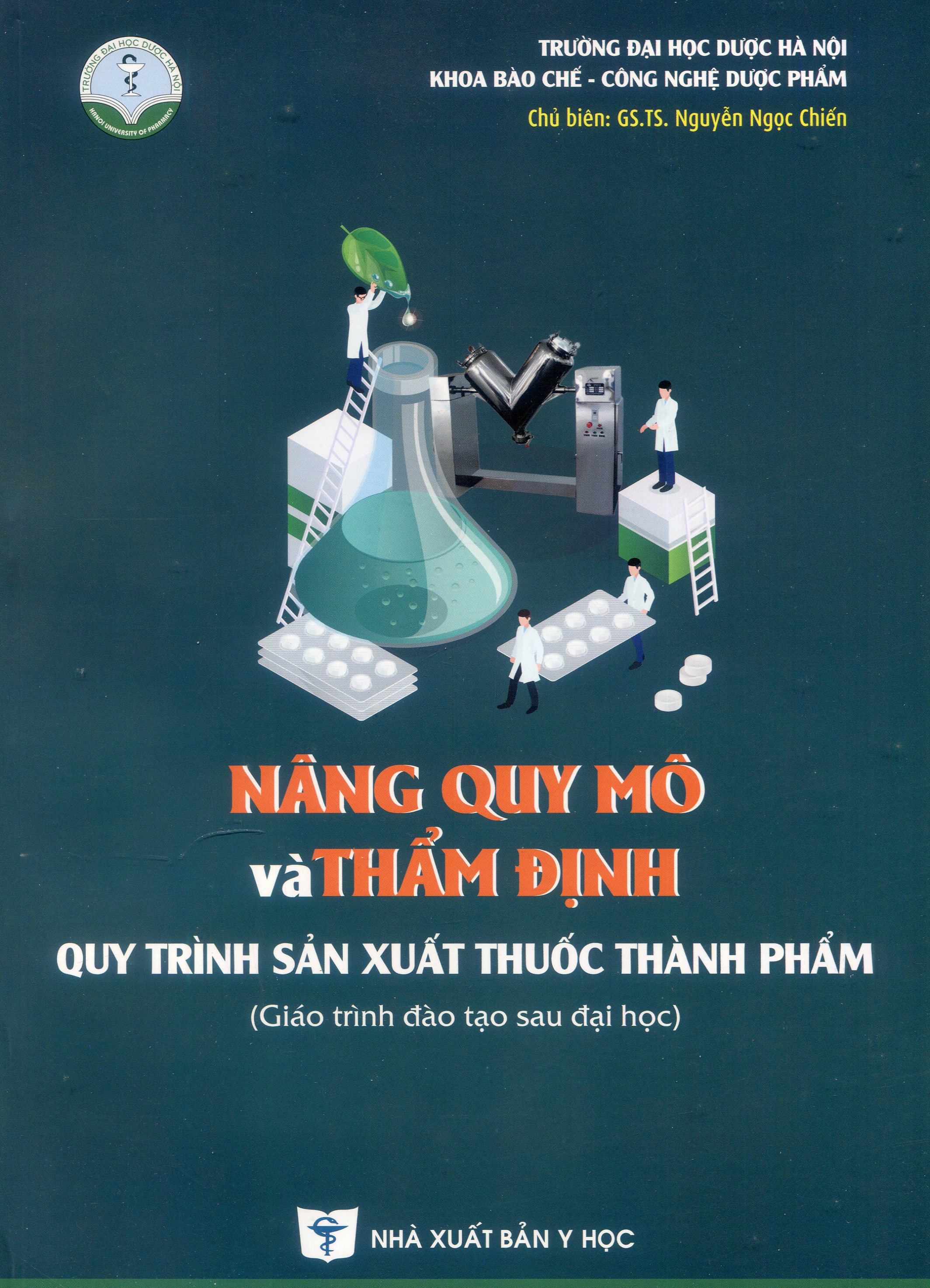 Nâng quy mô và thẩm định quy trình sản xuất thuốc thành phẩm (Giáo trình đào tạo sau đại học)