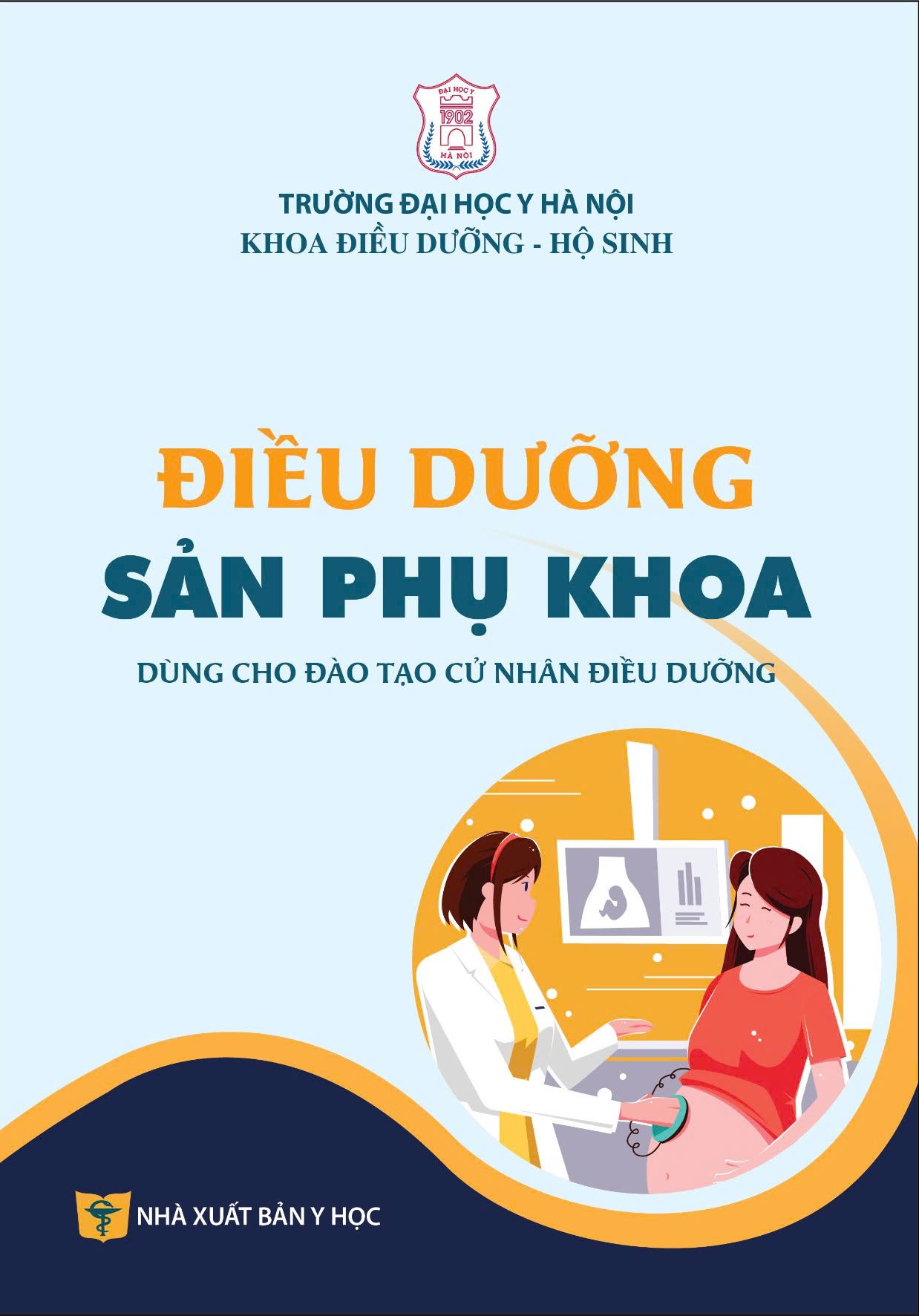 Điều dưỡng sản phụ khoa. Dùng cho đào tạo cử nhân điều dưỡng