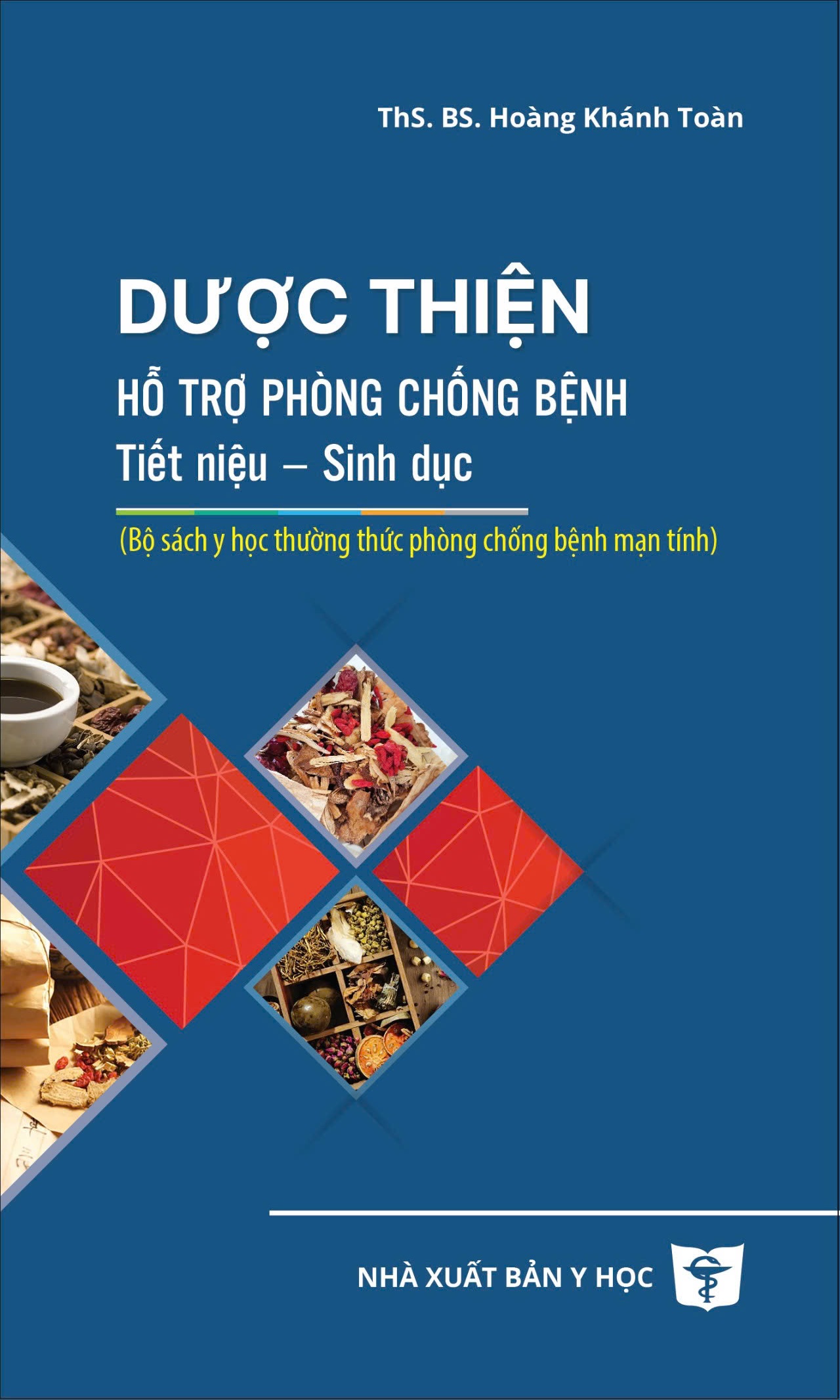Dược thiện: Hỗ trợ phòng chống bệnh tiết niệu - sinh dục (Bộ sách y học thường thức phòng chống bệnh mạn tính)