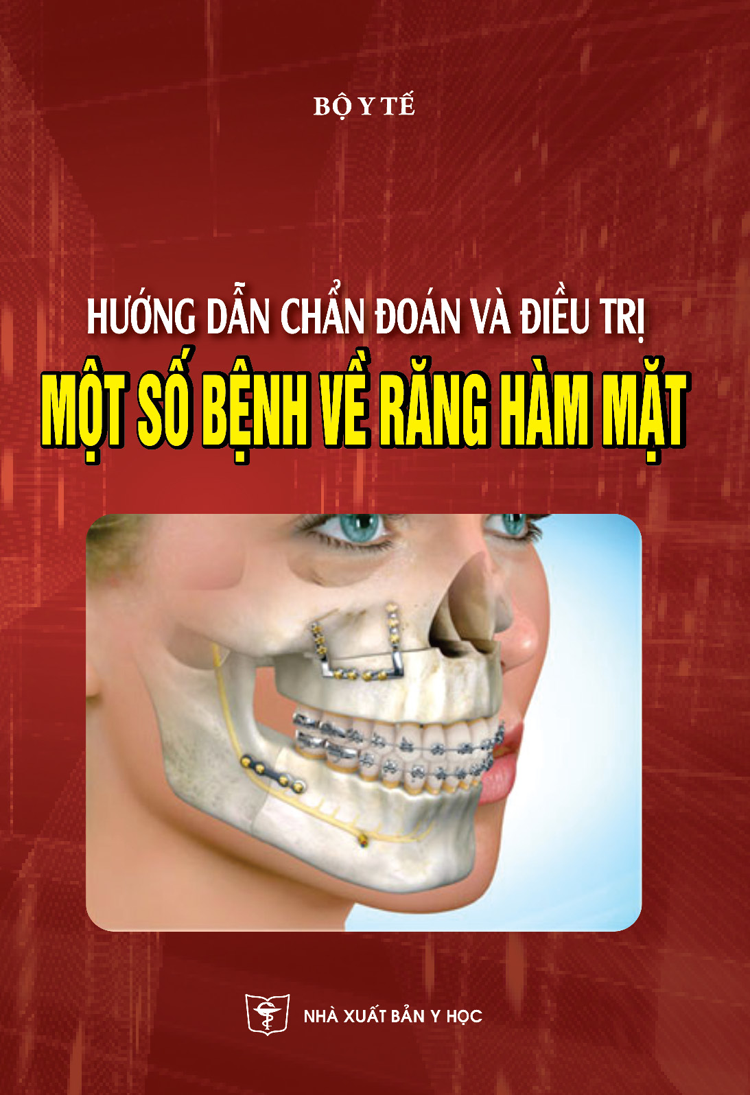 Hướng dẫn chẩn đoán và điều trị một số bệnh về Răng Hàm Mặt