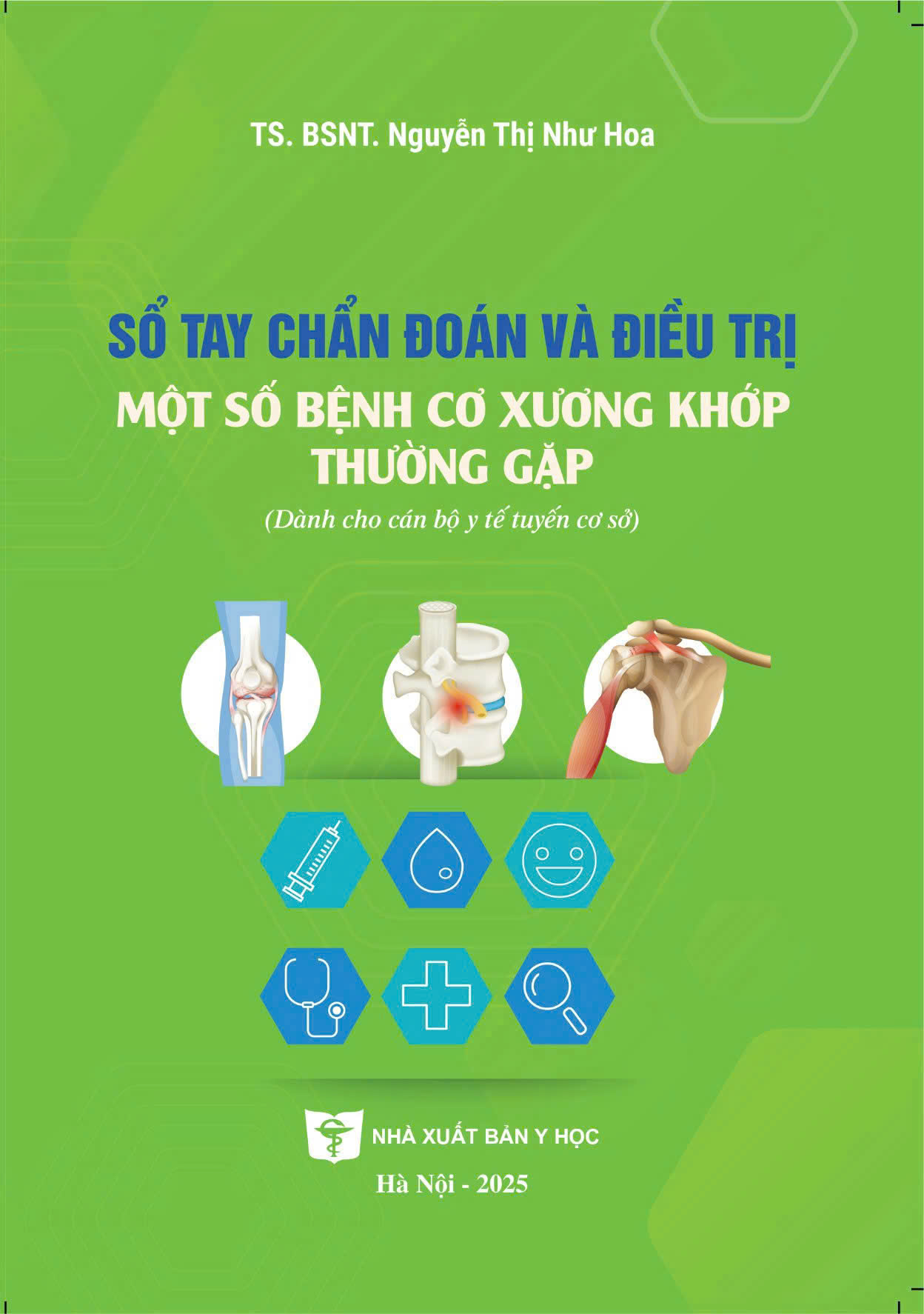 Sổ tay chẩn đoán và điều trị một số bệnh cơ xương khớp thường gặp (Dành cho cán bộ y tế tuyến cơ sở)
