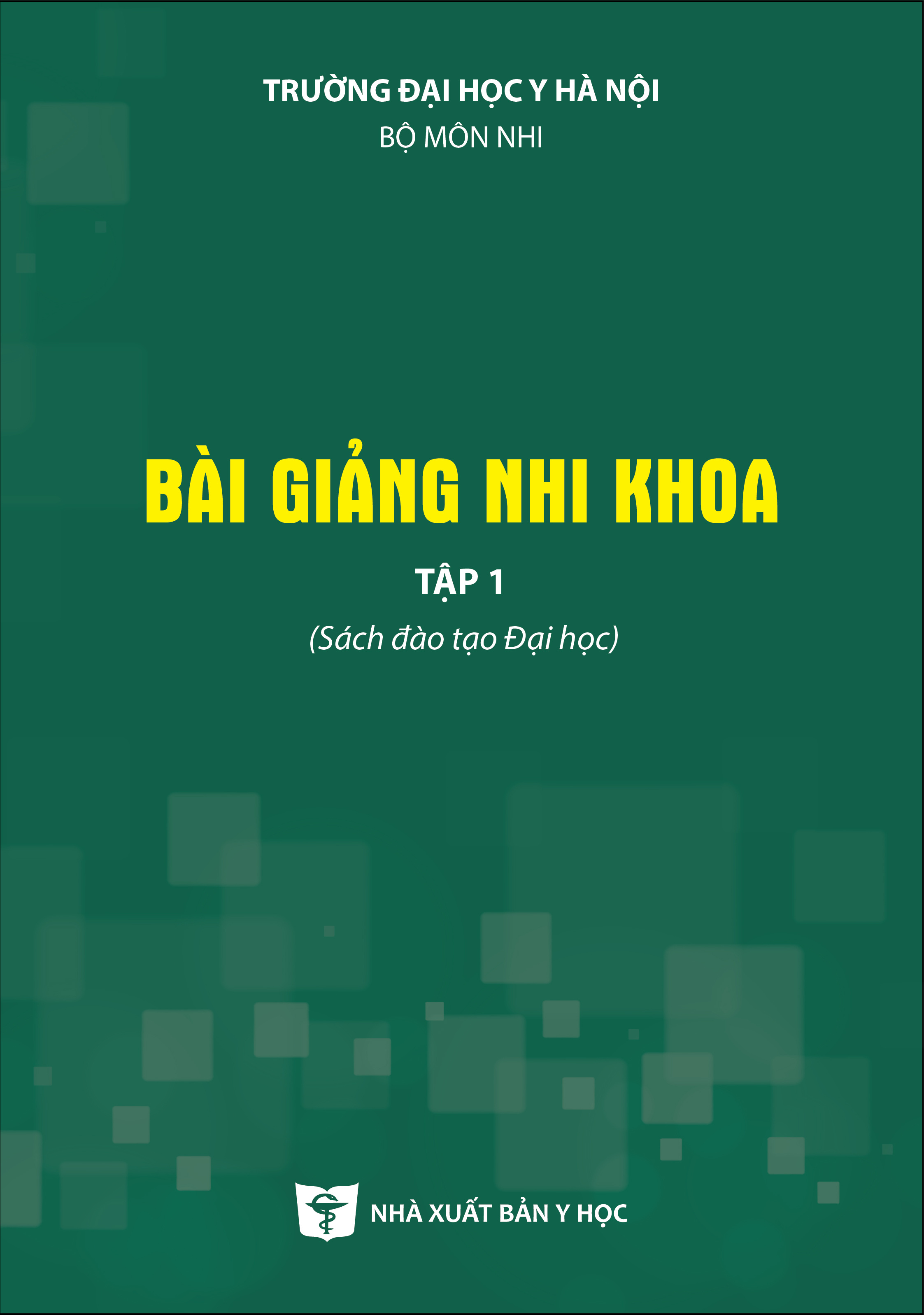 Bài giảng Nhi khoa tập 1 (Sách đào tạo đại học)