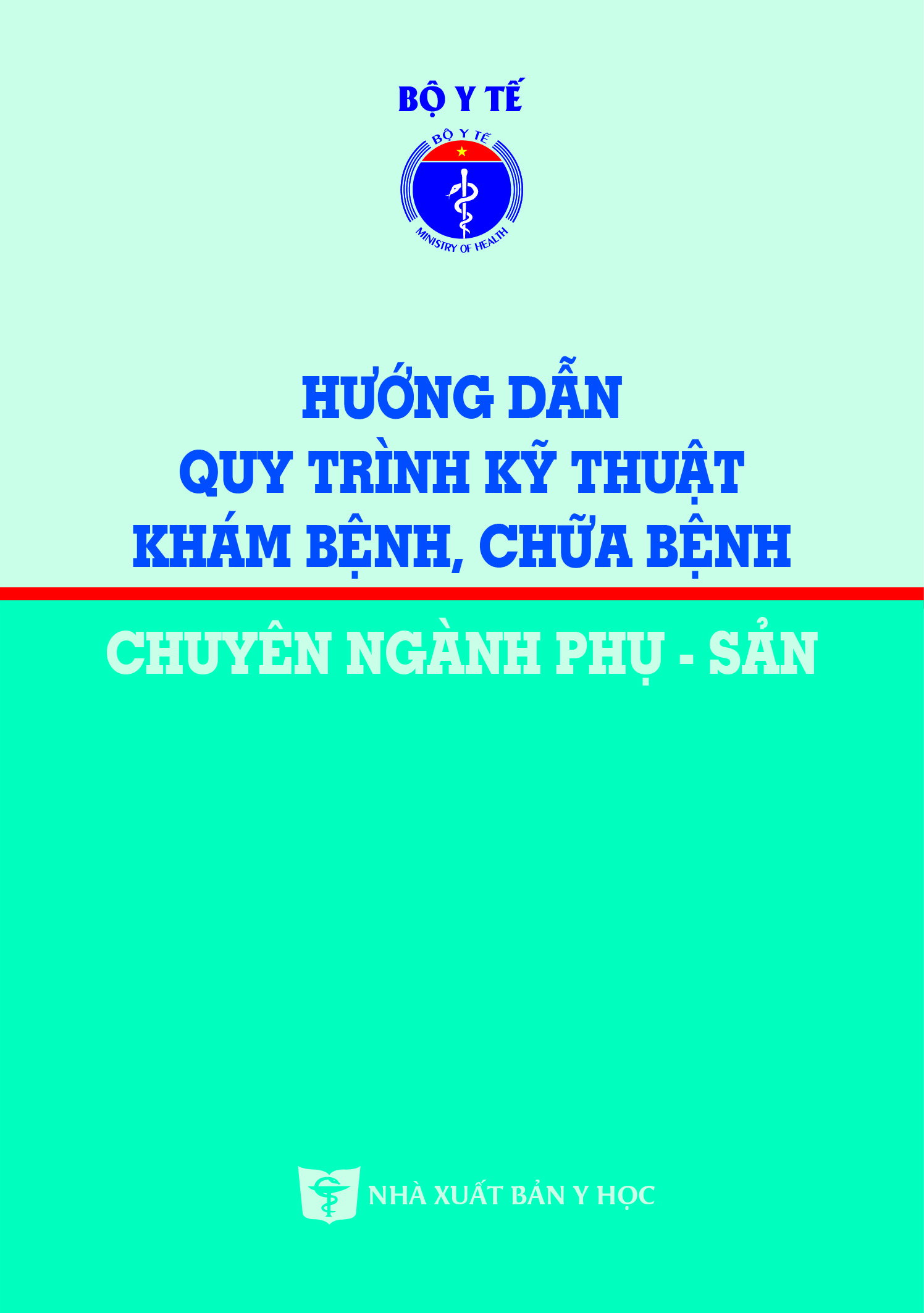 Hướng dẫn quy trình kỹ thuật khám bệnh, chữa bệnh chuyên ngành Phụ sản