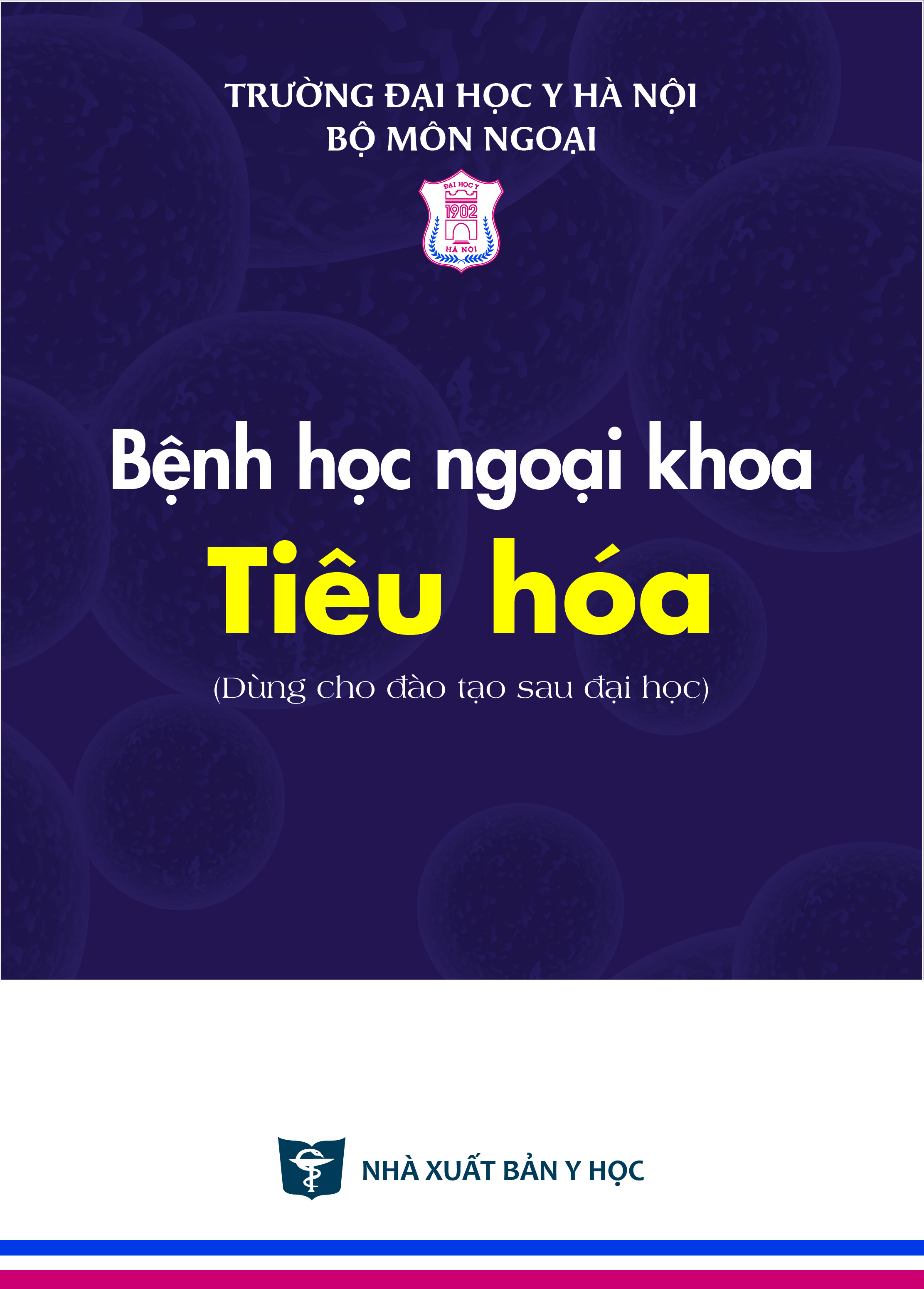 Bệnh học ngoại khoa tiêu hóa (Dùng cho đào tạo sau đại học)