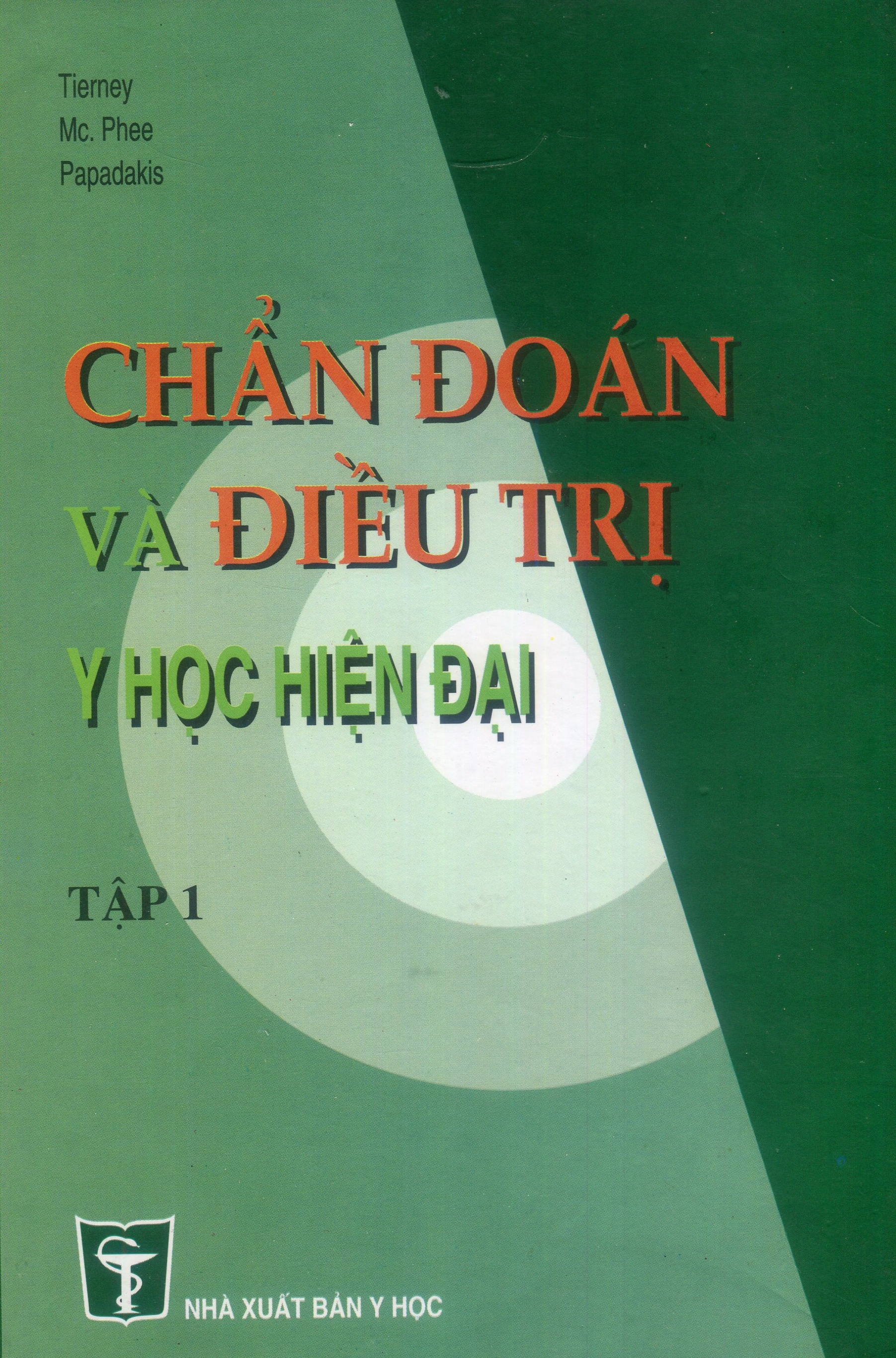 Chẩn đoán và điều trị y học hiện đại (Tập 1)