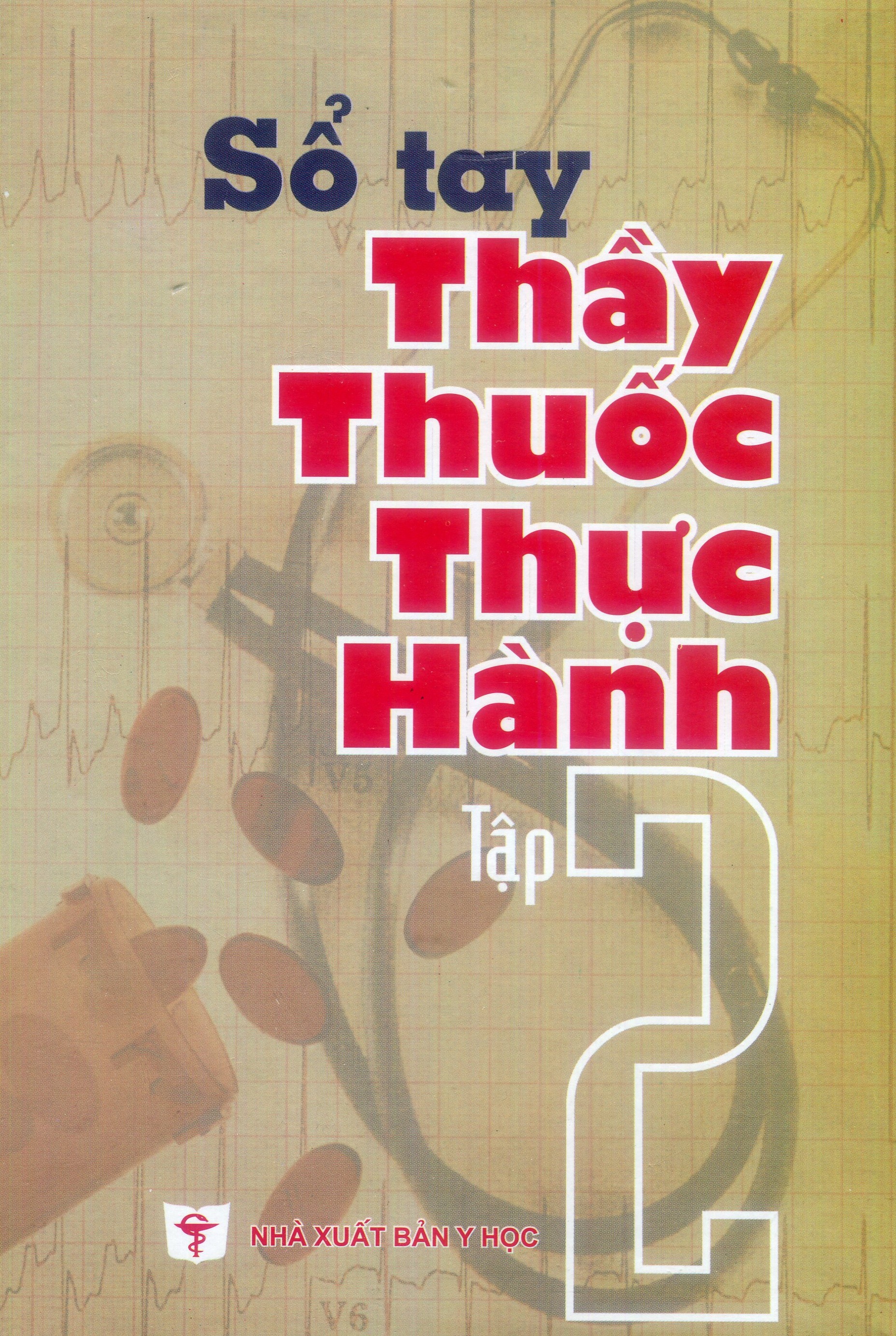 Sổ tay thầy thuốc thực hành (Tập 2)