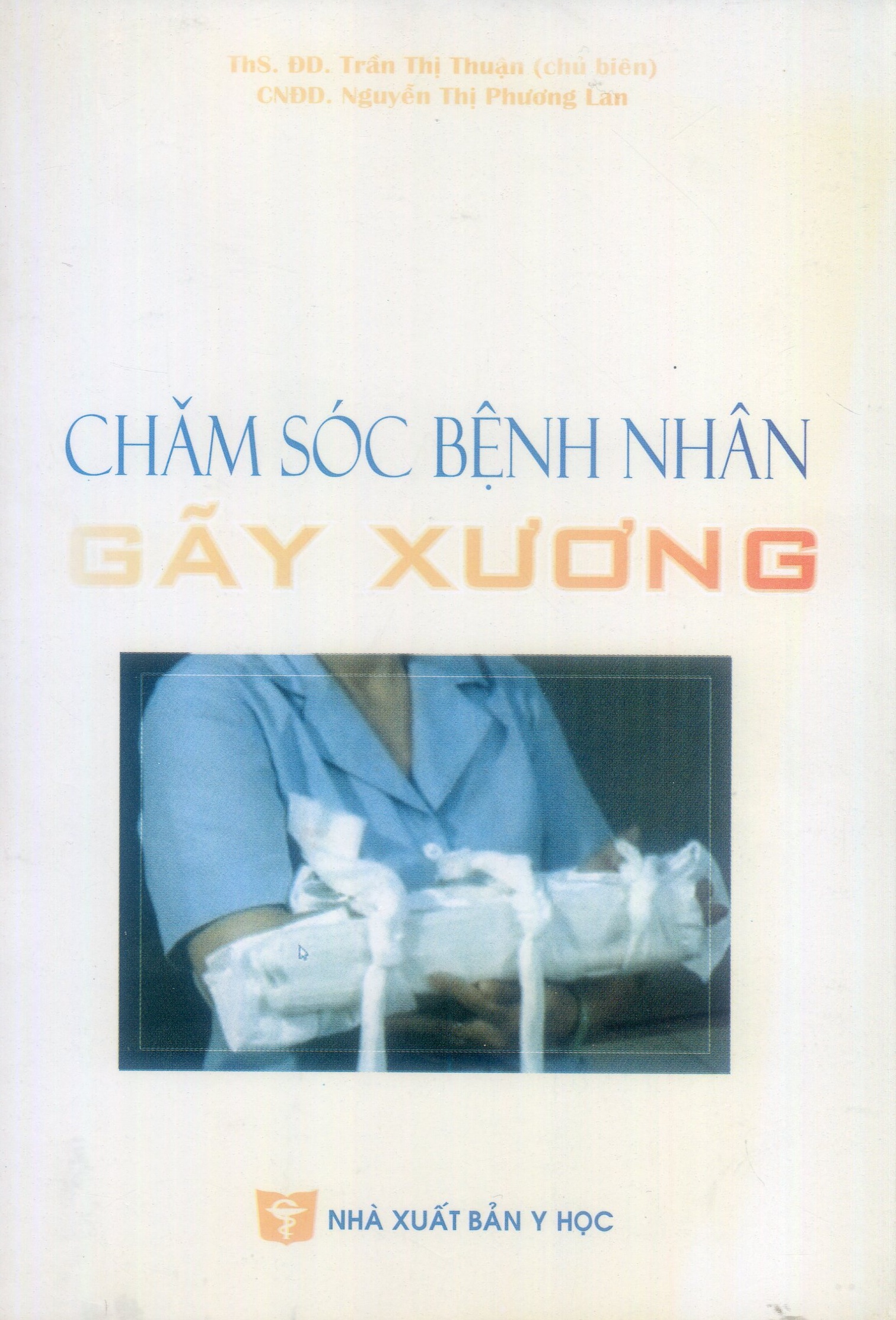Chăm sóc bệnh nhân gãy xương