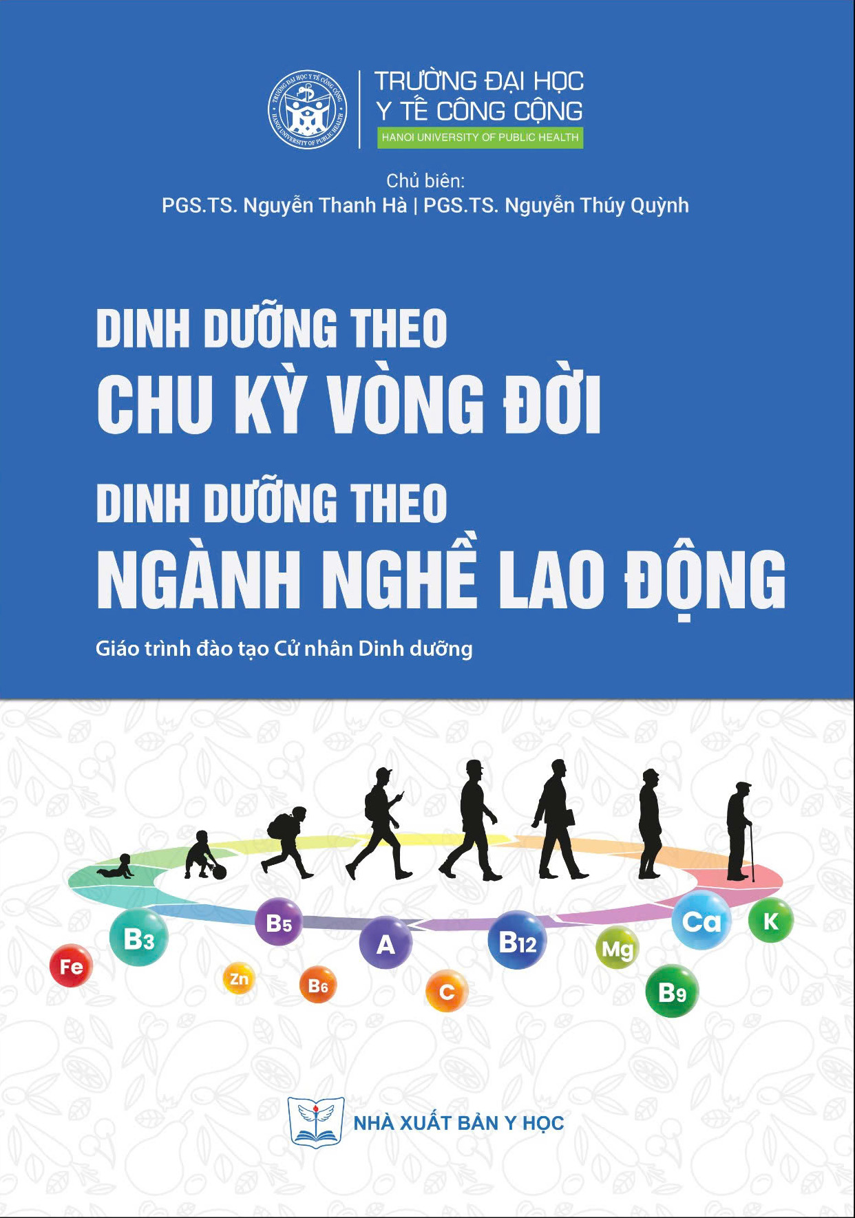 Dinh dưỡng theo chu kỳ vòng đời, dinh dưỡng theo ngành nghề lao động (Giáo trình đào tạo cử nhân dinh dưỡng)

