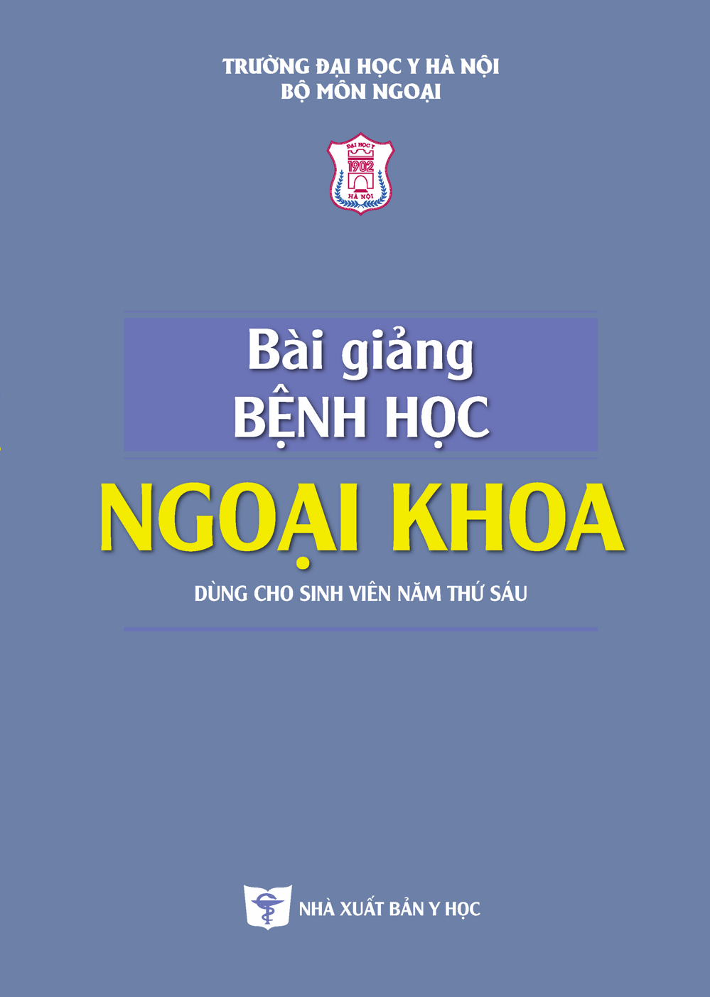 Bài giảng bệnh học ngoại khoa (Dùng cho sinh viên năm thứ sáu)