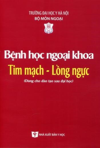 Bệnh học ngoại khoa Tim mạch – lồng ngực (Dùng cho đào tạo sau đại học)