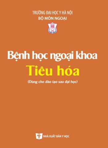 Bệnh học ngoại khoa tiêu hóa (Dùng cho đào tạo sau đại học)