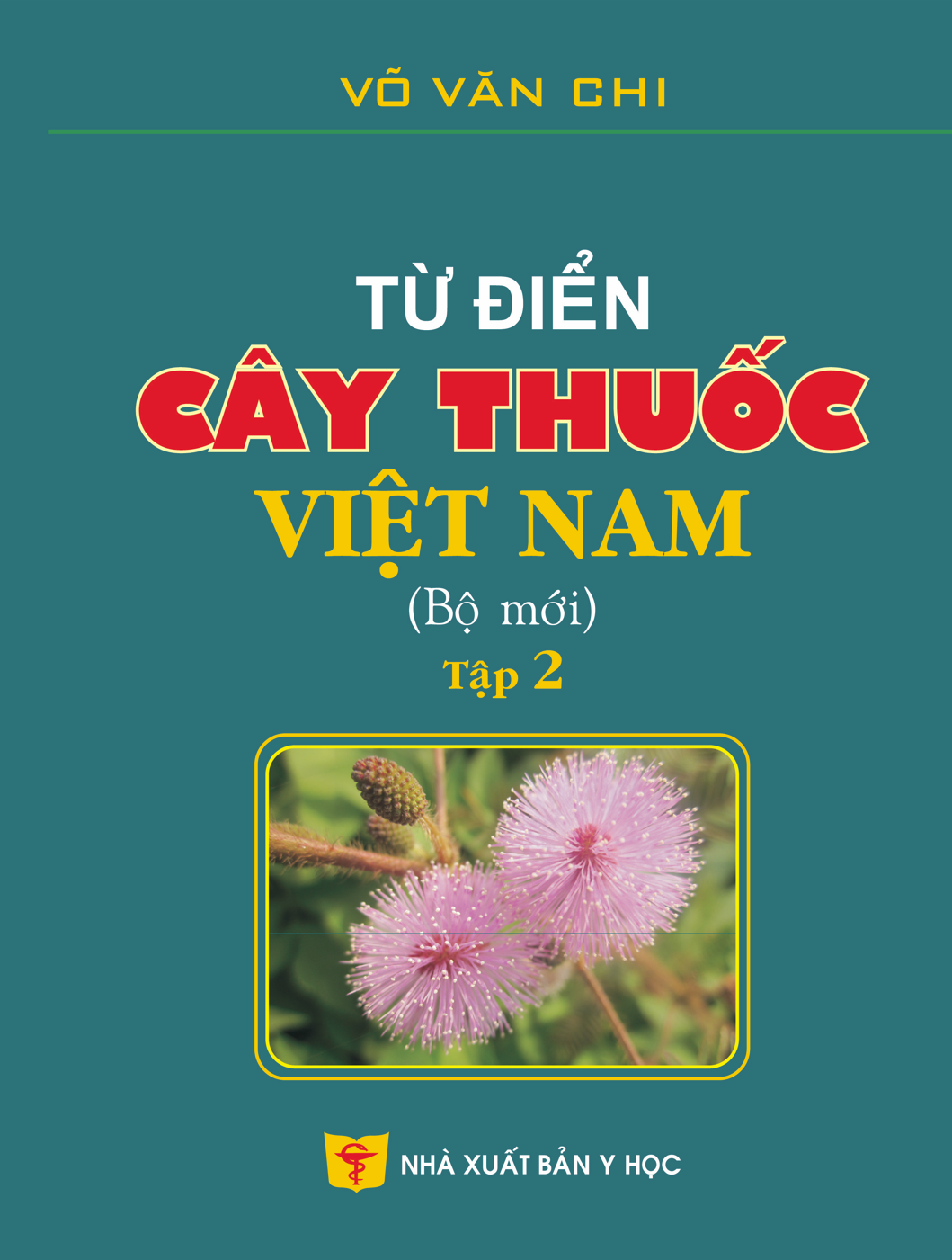 Từ điển cây thuốc Việt Nam (bộ mới) Tập 2
