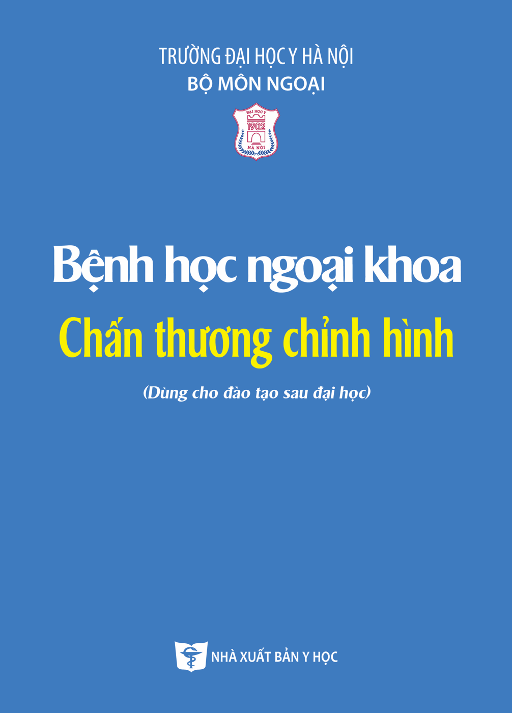 Bệnh học ngoại khoa chấn thương chỉnh hình (Dùng cho đào tạo sau đại học)