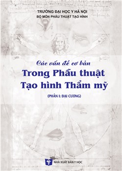 Các vấn đề cơ bản trong phẫu thuật tạo hình thẩm mỹ phần 1 (đại cương)