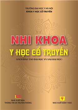 Nhi khoa Y học cổ truyền (Sách đào tạo Đại học và Sau đại học)