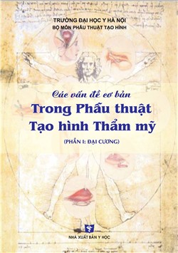 Các vấn đề cơ bản trong phẫu thuật tạo hình thẩm mỹ (Phần I: Đại cương)