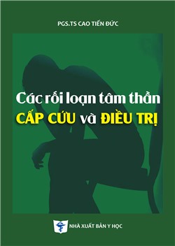 Các rối loạn tâm thần - cấp cứu và điều trị