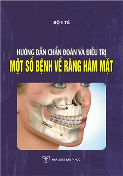 Hướng dẫn chẩn đoán và điều trị một số bệnh Răng hàm mặt