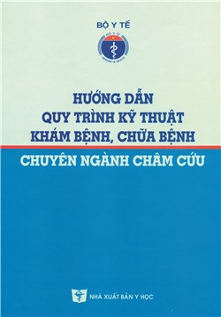 Hướng dẫn quy trình kỹ thuật khám bệnh, chữa bệnh chuyên ngành Châm cứu