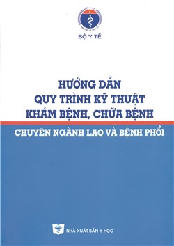 Hướng dẫn quy trình kỹ thuật khám bệnh chữa bệnh chuyên ngành Lao và bệnh phổi