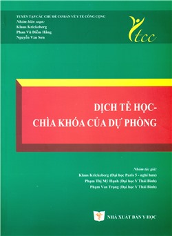 Dịch tễ học - chìa khóa của dự phòng (sách song ngữ Việt - Anh y tế công cộng)