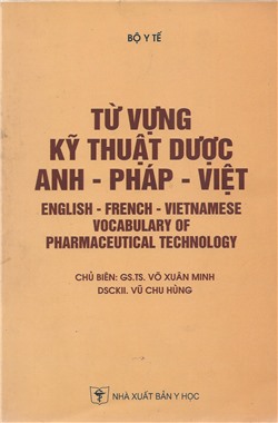 Từ vựng kỹ thuật dược Anh - Pháp - Việt